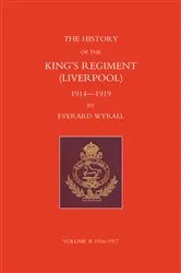 Book cover of History of the King's Regiment (Liverpool) 1914-1919 Volume II by Everard Wyrall