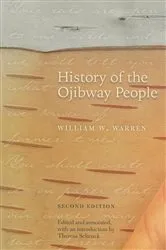 Book cover of History of the Ojibway People, Second Edition (2nd ed.) by William W. Warren