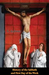 Book cover of History of the Sabbath and First Day of the Week by J. N. Andrews
