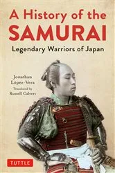 Book cover of History of the Samurai by Jonathan Lopez-Vera
