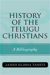 Book cover of History of the Telugu Christians by James Elisha Taneti