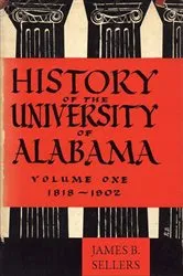 Book cover of History of the University of Alabama by James Benson Sellers