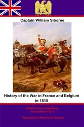 Book cover of History Of The War In France And Belgium In 1815. 3rd Edition by Unknown