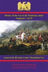 Book cover of History of the War in the Peninsula, under Napoleon - Vol. II by Général de Division Comte Maximilien Foy
