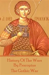 Book cover of History of the Wars by Procopius - The Gothic War by Unknown
