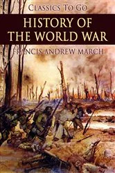Book cover of History of the World War by Francis Andrew March