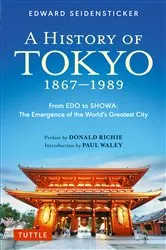 Book cover of History of Tokyo 1867-1989 by Edward Seidensticker