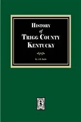 Book cover of History of Trigg County, Kentucky by William Henry Perrin