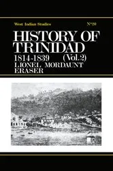 Book cover of History of Trinidad from 1781-1839 and 1891-1896 by Lionel Mordant Fraser