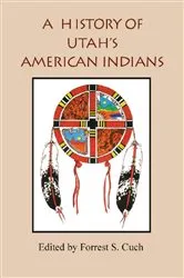 Book cover of History Of Utah's American Indians by Forrest Cuch