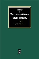 Book cover of History of Williamsburg County, South Carolina by William Bennett Bodie