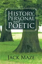 Book cover of History, Personal and Poetic by Jack Maze