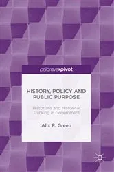 Book cover of History, Policy and Public Purpose by Alix R. Green
