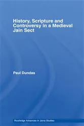 Book cover of History, Scripture and Controversy in a Medieval Jain Sect by Paul Dundas