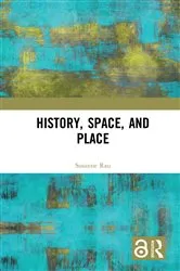 Book cover of History, Space and Place by Susanne Rau