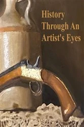 Book cover of History Through an Artist's Eyes by Dyson, MD, Cori