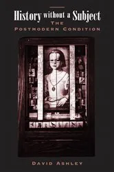 Book cover of History Without A Subject by David Ashley