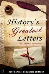 Book cover of History's Greatest Letters - The Complete Collection - From the Ancient World to the Twentieth Century by Thomas Jefferson