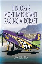 Book cover of History's Most Important Racing Aircraft by Don Berliner