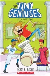 Book cover of Hit a Home Run! (Tiny Geniuses #3) by Megan E. Bryant