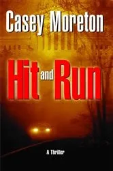 Book cover of Hit and Run by Casey Moreton