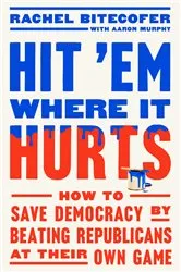 Book cover of Hit 'Em Where It Hurts by Rachel Bitecofer