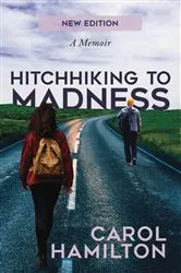 Book cover of Hitchhiking to Madness by Carol Hamilton