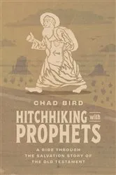Book cover of Hitchhiking with Prophets by Chad Bird
