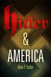 Book cover of Hitler and America by Klaus P. Fischer