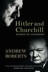 Book cover of Hitler and Churchill by Andrew Roberts