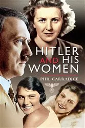 Book cover of Hitler and his Women by Phil Carradice