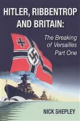 Book cover of Hitler, Ribbentrop and Britain by Nick Shepley