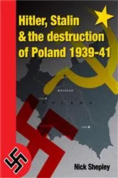 Book cover of Hitler, Stalin and the Destruction of Poland by Nick Shepley