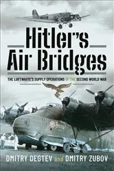 Book cover of Hitler's Air Bridges by Dmitry Degtev