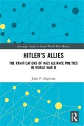 Book cover of Hitler’s Allies by John P. Miglietta