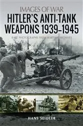 Book cover of Hitler's Anti-Tank Weapons 1939–1945 by Hans Seidler