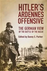 Book cover of Hitler's Ardennes Offensive by Danny S. Parker