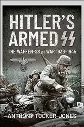 Book cover of Hitler's Armed SS by Anthony Tucker-Jones
