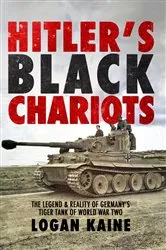 Book cover of Hitler's Black Chariots by Logan Kaine