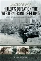 Book cover of Hitler's Defeat on the Western Front, 1944–1945 by Hans Seidler