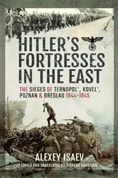 Book cover of Hitler's Fortresses in the East by Alexey Isaev