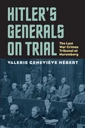 Book cover of Hitler's Generals on Trial by Valerie Genevieve Hebert