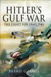 Book cover of Hitler's Gulf War by Barrie G. James