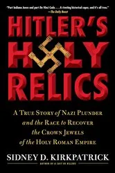 Book cover of Hitler's Holy Relics by Sidney Kirkpatrick