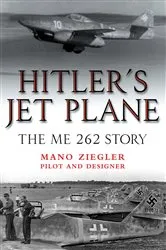 Book cover of Hitler’s Jet Plane by Mano Ziegler