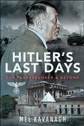 Book cover of Hitler's Last Days by Mel Kavanagh