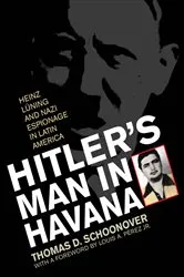 Book cover of Hitler's Man in Havana by Thomas D. Schoonover