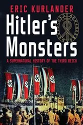 Book cover of Hitler's Monsters by Eric Kurlander