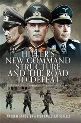 Book cover of Hitler's New Command Structure and the Road to Defeat by Andrew Sangster