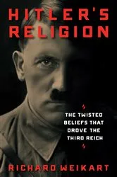 Book cover of Hitler's Religion by Richard Weikart